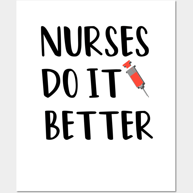 Nurses Do It Better Wall Art by rjstyle7